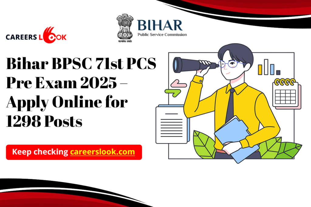 Bihar BPSC 71st PCS Pre Exam 2025 – Apply Online for 1298 Posts