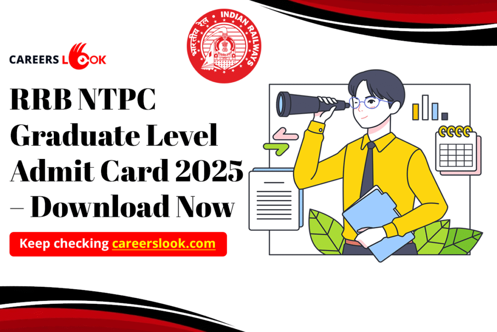 RRB NTPC Graduate Level Admit Card 2025
