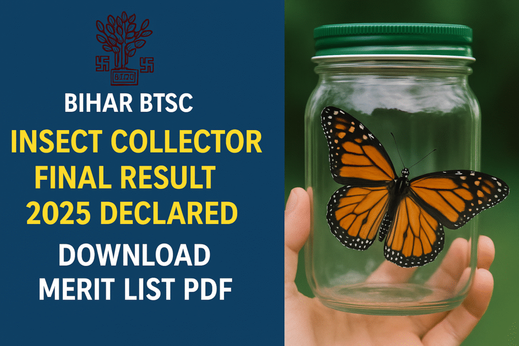 Bihar BTSC Insect Collector Final Result 2025