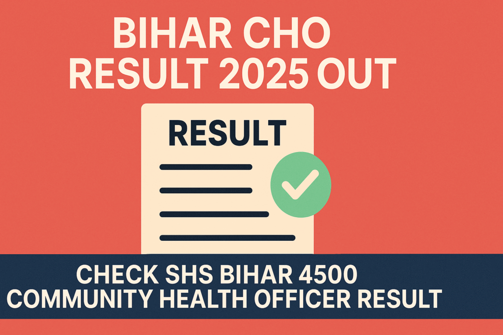 Bihar CHO Results 2025