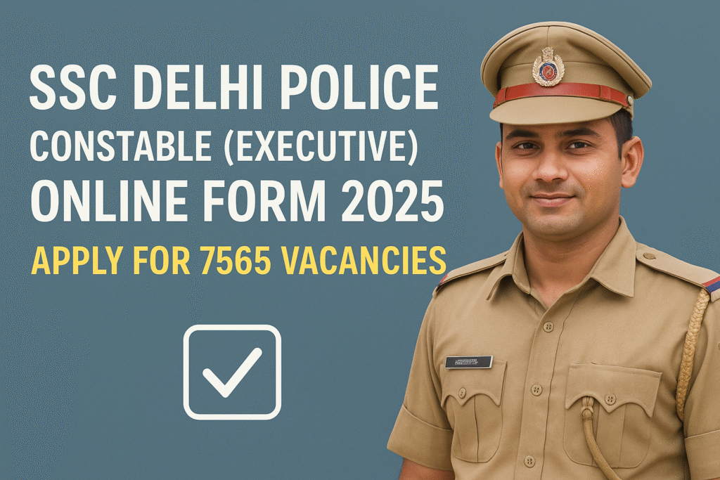 SSC Delhi Police Constable Executive Online Form 2025